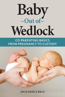 Imagen del vendedor de Baby Out of Wedlock: Co-Parenting Basics From Pregnancy to Custody (Paperback or Softback) a la venta por BargainBookStores