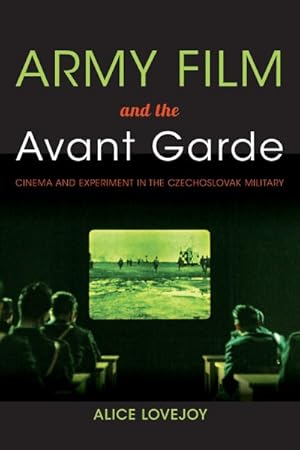 Immagine del venditore per Army Film and the Avant Garde : Cinema and Experiment in the Czechoslovak Military venduto da GreatBookPrices