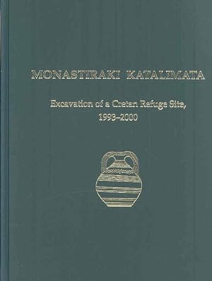Seller image for Monastiraki Katalimata : Excavation of a Cretan Refuge Site, 1993-2000 for sale by GreatBookPrices