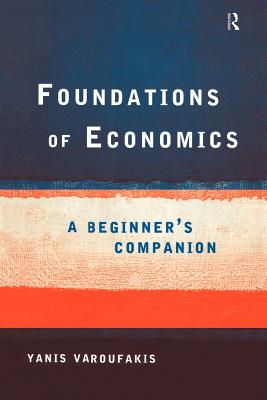 Image du vendeur pour Foundations of Economics: A Beginner's Companion (Paperback or Softback) mis en vente par BargainBookStores