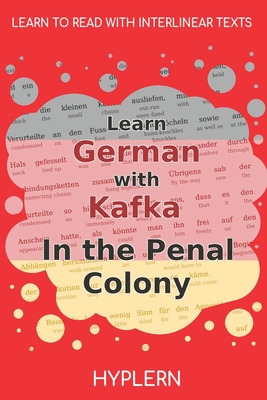 Seller image for Learn German with Kafka's The Penal Colony: Interlinear German to English (Paperback or Softback) for sale by BargainBookStores