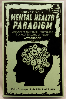 Bild des Verkufers fr Unfuck Your Mental Health Paradigm: Unpacking Individual Trauma and Societal Systems of Power - A Workbook (Paperback or Softback) zum Verkauf von BargainBookStores
