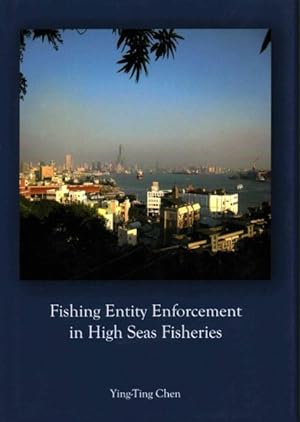 Imagen del vendedor de Fishing Entity Enforcement in High Seas Fisheries a la venta por GreatBookPrices