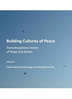 Seller image for Building Cultures of Peace : Transdisciplinary Voices of Hope and Action for sale by GreatBookPrices
