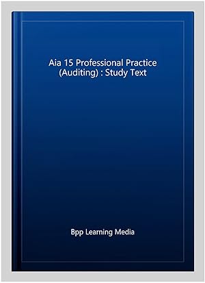 Seller image for Aia 15 Professional Practice (Auditing) : Study Text for sale by GreatBookPrices