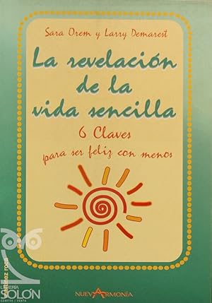 Seller image for La revelacin de la vida sencilla. 6 claves para ser feliz con menos for sale by LIBRERA SOLN