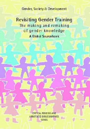 Imagen del vendedor de Revisiting Gender Training The Making and Remaking of Gender Knowledge : A Global Sourcebook a la venta por GreatBookPrices