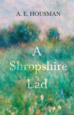 Seller image for A Shropshire Lad: With a Chapter from Twenty-Four Portraits by William Rothenstein (Paperback or Softback) for sale by BargainBookStores
