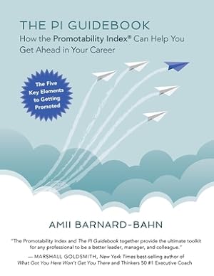 Seller image for The PI Guidebook: How the Promotability Index(R) Can Help You Get Ahead in Your Career (Paperback or Softback) for sale by BargainBookStores