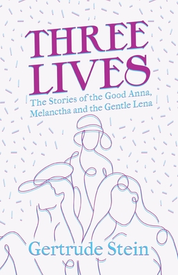 Immagine del venditore per Three Lives - The Stories of the Good Anna, Melanctha and the Gentle Lena (Paperback or Softback) venduto da BargainBookStores