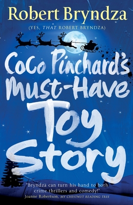 Seller image for Coco Pinchard's Must-Have Toy Story: A sparkling feel-good Christmas comedy (Paperback or Softback) for sale by BargainBookStores