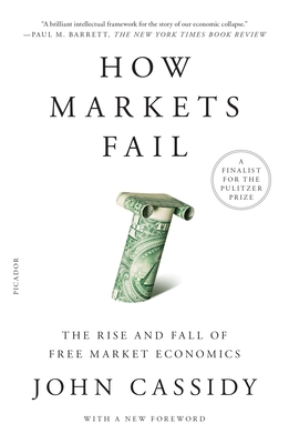 Imagen del vendedor de How Markets Fail: The Rise and Fall of Free Market Economics (Paperback or Softback) a la venta por BargainBookStores