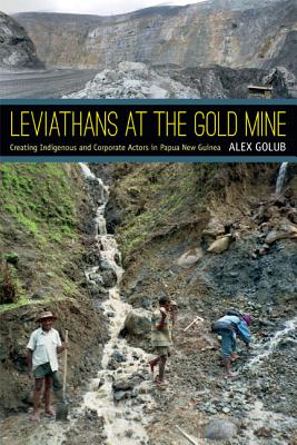 Immagine del venditore per Leviathans at the Gold Mine: Creating Indigenous and Corporate Actors in Papua New Guinea (Paperback or Softback) venduto da BargainBookStores