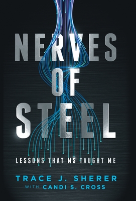 Seller image for Nerves of Steel: Lessons That MS Taught Me (Hardback or Cased Book) for sale by BargainBookStores