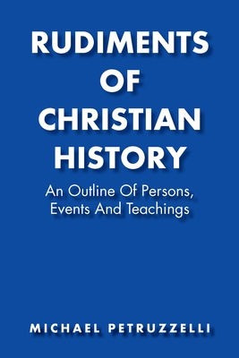 Immagine del venditore per Rudiments of Christian History: An Outline of Persons, Events, and Teachings (Paperback or Softback) venduto da BargainBookStores