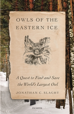 Imagen del vendedor de Owls of the Eastern Ice: A Quest to Find and Save the World's Largest Owl (Paperback or Softback) a la venta por BargainBookStores