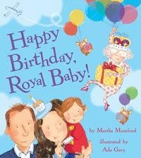 Immagine del venditore per Happy Birthday, Royal Baby! venduto da GreatBookPrices