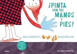 Imagen del vendedor de Pinta con tus manos y pies! / Make Art with Your Hands and Feet! -Language: spanish a la venta por GreatBookPrices