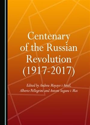 Imagen del vendedor de Centenary Of The Russian Revolution (1917-2017) a la venta por GreatBookPrices