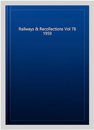 Seller image for Railways & Recollections Vol 78 1959 for sale by GreatBookPrices