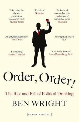 Imagen del vendedor de Order, Order! : The Rise and Fall of Political Drinking a la venta por GreatBookPrices