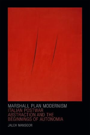 Imagen del vendedor de Marshall Plan Modernism : Italian Postwar Abstraction and the Beginnings of Autonomia a la venta por GreatBookPrices