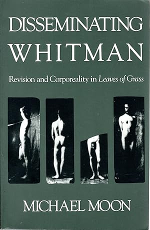 Seller image for Disseminating Whitman: Revision and Corporeality in Leaves of Grass for sale by Dorley House Books, Inc.