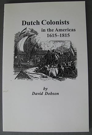 Image du vendeur pour Dutch Colonists in the Americas, 1615-1815 mis en vente par Dale A. Sorenson