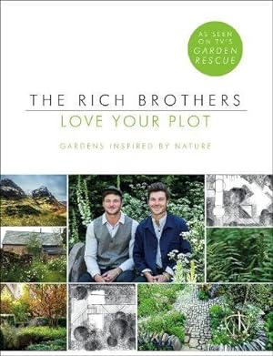 Bild des Verkufers fr Love Your Plot: Gardens Inspired by Nature by Rich, Harry, Rich, David [Paperback ] zum Verkauf von booksXpress