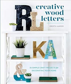 Immagine del venditore per Creative Wood Letters: 35 Simple Craft Projects for Decorating Your Home venduto da WeBuyBooks