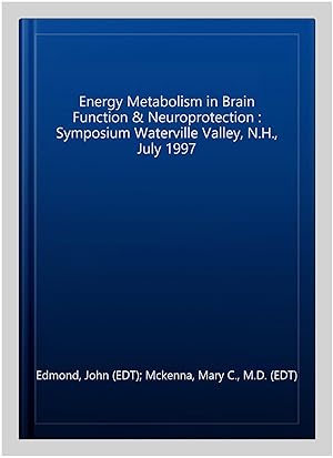 Bild des Verkufers fr Energy Metabolism in Brain Function & Neuroprotection : Symposium Waterville Valley, N.H., July 1997 zum Verkauf von GreatBookPrices