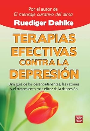 Imagen del vendedor de Terapias Efectivas Contra La Depresin: Una Gua De Los Desencadenantes, Las Razones Y El Tratamiento Ms Eficaz De La Depresin (Spanish Edition) a la venta por Von Kickblanc