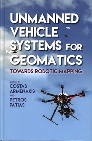 Immagine del venditore per Unmanned Vehicle Systems in Geomatics : Towards Robotic Mapping venduto da GreatBookPrices