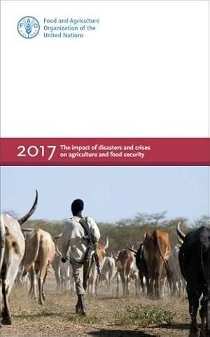 Bild des Verkufers fr The Impact of Disasters and Crises on Agriculture and Food Security 2017 zum Verkauf von WeBuyBooks