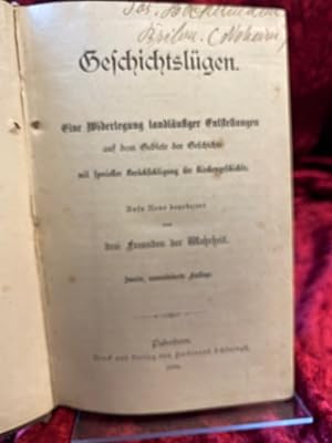 Imagen del vendedor de Geschichtslgen. Eine Widerlegung landlufiger Entstellungen auf dem Gebiete der Geschichte mit besonderer Bercklichtigung der Kirchengeschichte. Widerlegt von Freunden der Wahrheit. a la venta por Altstadt-Antiquariat Nowicki-Hecht UG