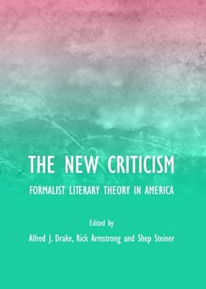 Imagen del vendedor de New Criticism : Formalist Literary Theory in America a la venta por GreatBookPrices