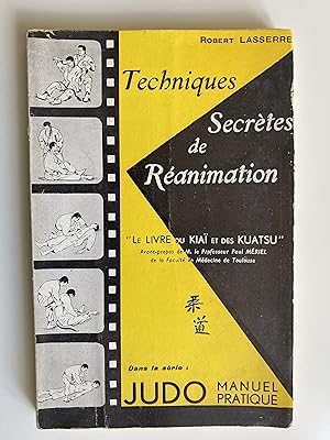 Techniques secrètes de réanimation. Le livre du Kiaï et des Kuastsu.
