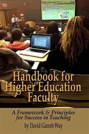 Imagen del vendedor de Handbook for Higher Education Faculty: A Framework & Principles for Success in Teaching a la venta por GreatBookPrices