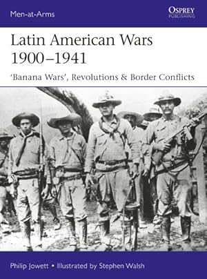 Bild des Verkufers fr Latin American Wars 1900-1941 : Banana Wars, Border Wars & Revolutions zum Verkauf von GreatBookPrices