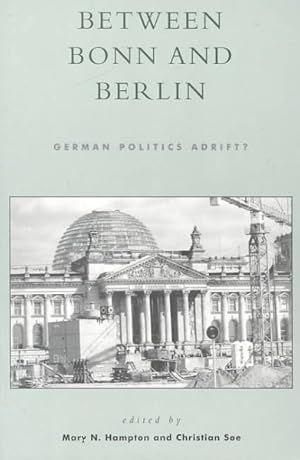 Imagen del vendedor de Between Bonn and Berlin : German Politics Adrift? a la venta por GreatBookPrices