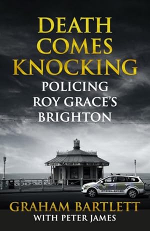 Seller image for Death Comes Knocking : Policing Roy Grace's Brighton for sale by GreatBookPrices