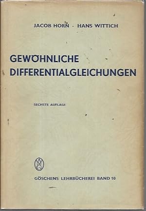 Bild des Verkufers fr Gewohnliche Differentialgleichungen (Horn). Seshste, vollstandig umgearbeitete Auflage (Wittich). zum Verkauf von Bookfeathers, LLC