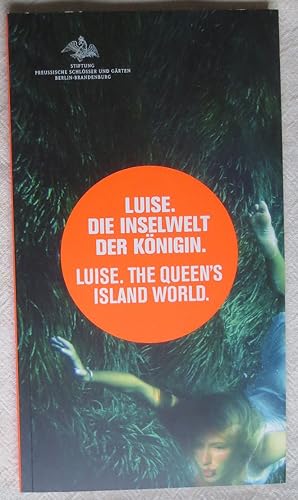 Luise. Die Inselwelt der Königin : ein Spaziergang über die Pfaueninsel - Positionen zeitgenössis...