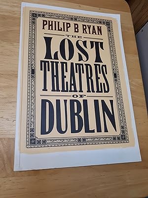 THE LOST THEATRES OF DUBLIN