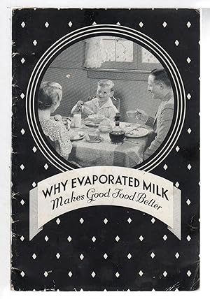 WHY EVAPORATED MILK MAKES GOOD FOOD BETTER.