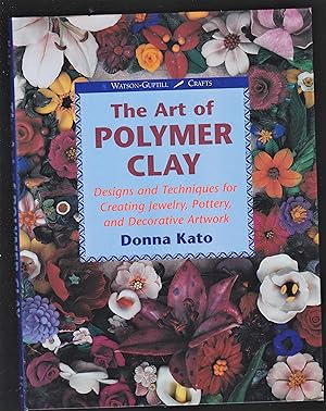 Seller image for The Art of Polymer Clay: Designs and Techniques for Making Jewelry, Pottery, and Decorative Artwork for sale by Riverhorse Books