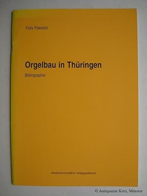 Seller image for Orgelbau in Thringen. Bibliographie. for sale by Antiquariat Hans-Jrgen Ketz