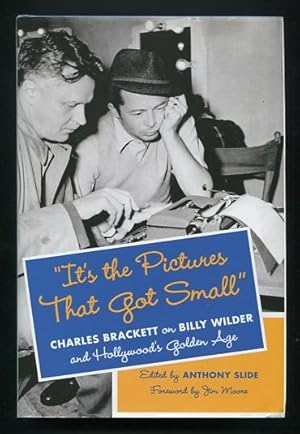 Seller image for It's the Pictures That Got Small": Charles Brackett on Billy Wilder and Hollywood's Golden Age for sale by ReadInk, ABAA/IOBA