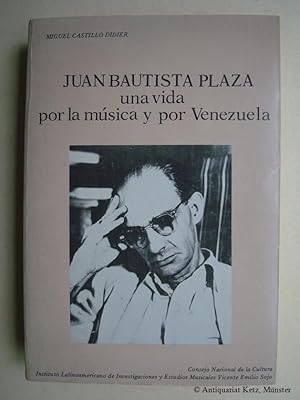 Imagen del vendedor de Juan Bautista Plaza. Una vida por la msica y Venezuela. (Ensayo de biografia documental). a la venta por Antiquariat Hans-Jrgen Ketz