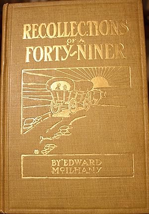 Seller image for Recollections of a 49er A Quaint and Thrilling Narrative of a Trip Across the Plains and Life in the California Gold Fields During the Stirring Days Following the Discovery of Gold in the Far West for sale by Old West Books  (ABAA)